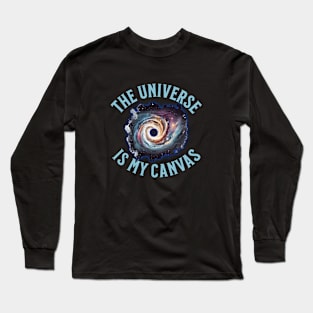 The Universe is My Canvas - Creativity Long Sleeve T-Shirt